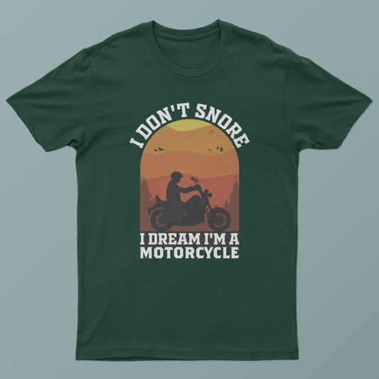 Bobber Bike Graphic Tee I Don't Snore, I Dream Motorcycle Unisex Sizes Available