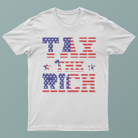 Tax the Rich, US Flag Graphic Tee - S-XXXL, Various Colors, Free Shipping