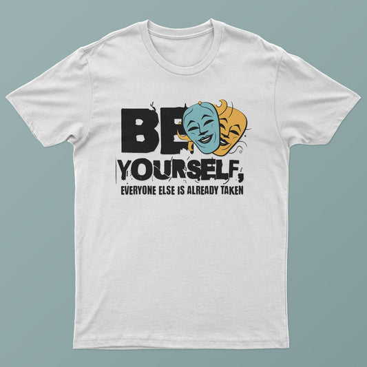 Be Yourself, Everyone Else Taken, Wild Motivational Quote Unisex T-Shirt